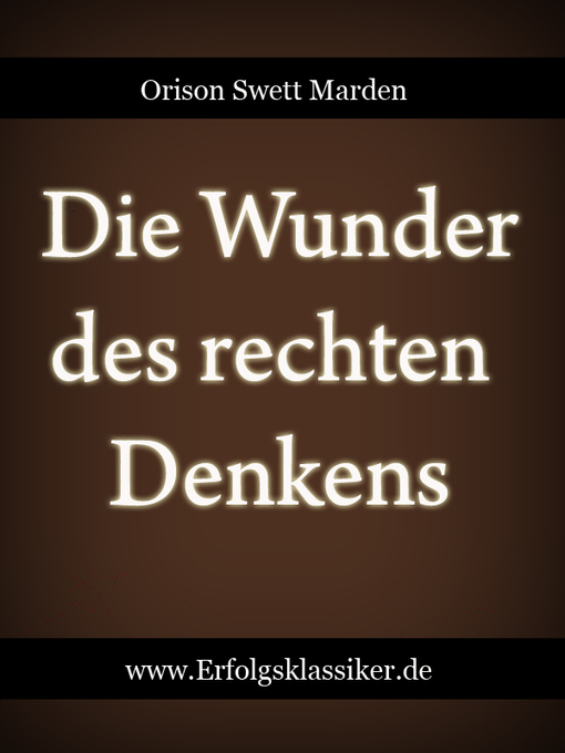 Title details for Die Wunder des rechten Denkens by Orison Swett Marden - Available